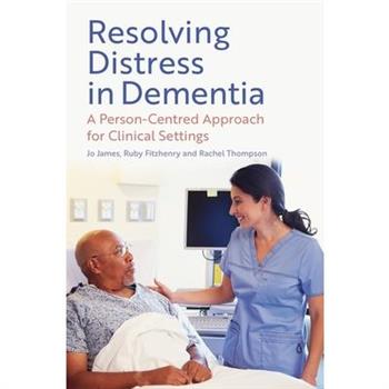 Resolving Distress in Dementia