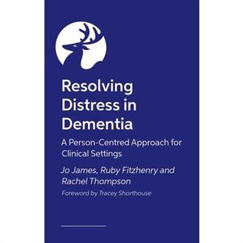 Resolving Distress in Dementia