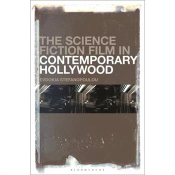 The Science Fiction Film in Contemporary Hollywood