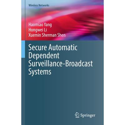 Secure Automatic Dependent Surveillance-Broadcast Systems