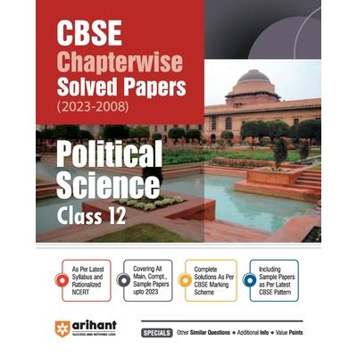 Arihant Arihant CBSE Chapterwise Solved Papers 2023-2008 Political Science Class 12th