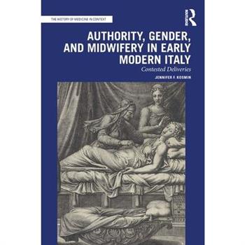 Authority, Gender, and Midwifery in Early Modern Italy
