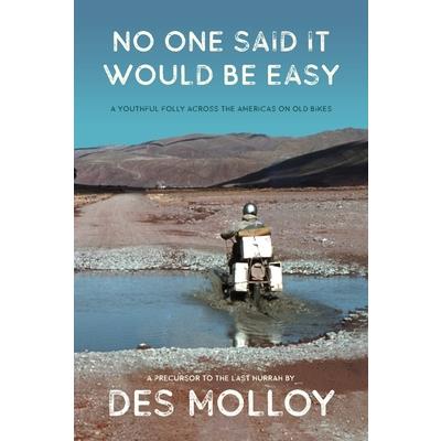 No One Said it Would be Easy