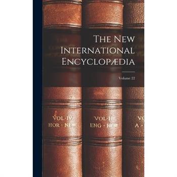 The New International Encyclop疆dia; Volume 22