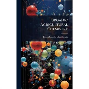 Organic Agricultural Chemistry
