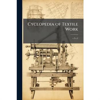 Cyclopedia of Textile Work