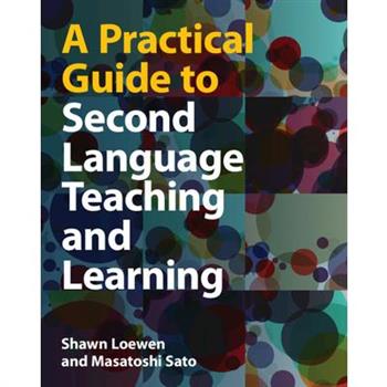 A Practical Guide to Second Language Teaching and Learning