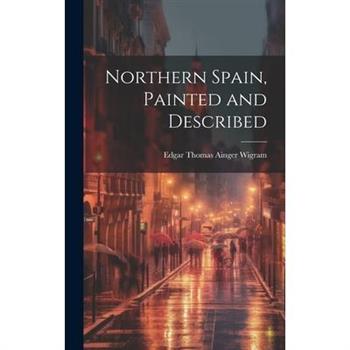Northern Spain, Painted and Described