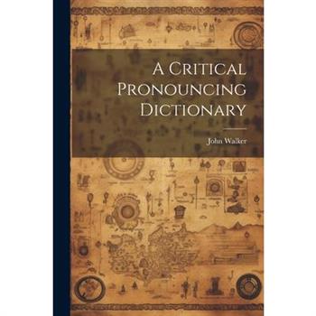 A Critical Pronouncing Dictionary