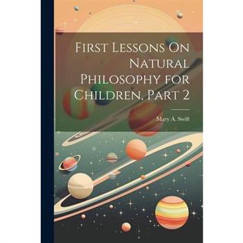 First Lessons On Natural Philosophy for Children, Part 2