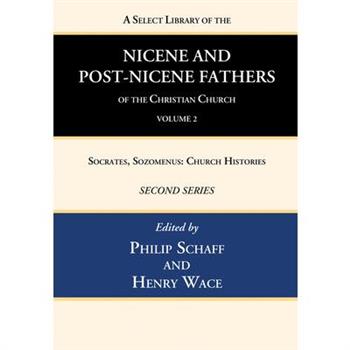 A Select Library of the Nicene and Post-Nicene Fathers of the Christian Church, Second Series, Volume 2