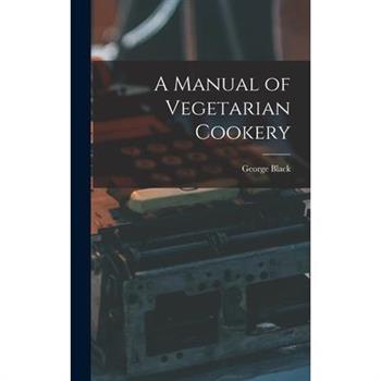 A Manual of Vegetarian Cookery