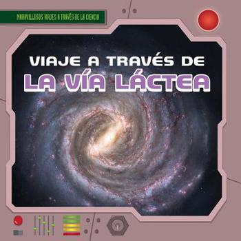 Viaje a Trav矇s de la V穩a L獺ctea (a Trip Through the Milky Way)