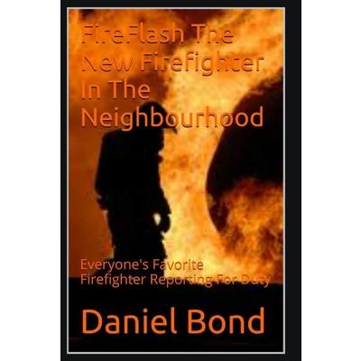 FireFlash The New Firefighter In The Neighbourhood