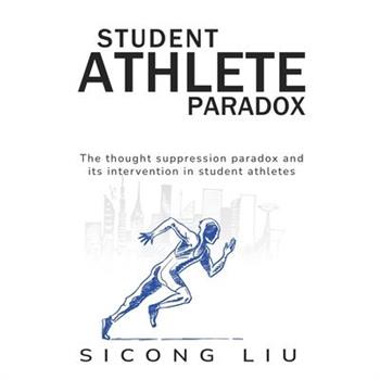 The Thought Suppression Paradox and Its Intervention in Student Athletes