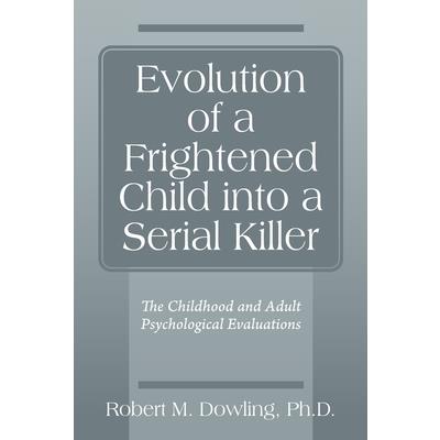 Evolution of a Frightened Child into a Serial Killer