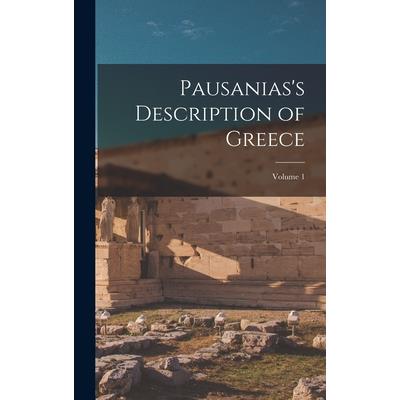 Pausanias's Description of Greece; Volume 1