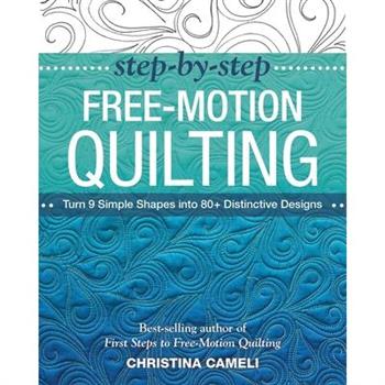 Step-by-Step Free-Motion Quilting