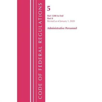 Code of Federal Regulations, Title 05 Administrative Personnel 1200-End, Revised as of January 1, 2020