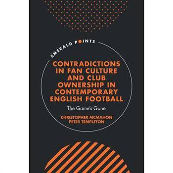 Contradictions in Fan Culture and Club Ownership in Contemporary English Football