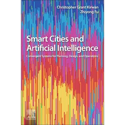 Smart Cities and Artificial IntelligenceConvergent Systems for Planning Design and Opera