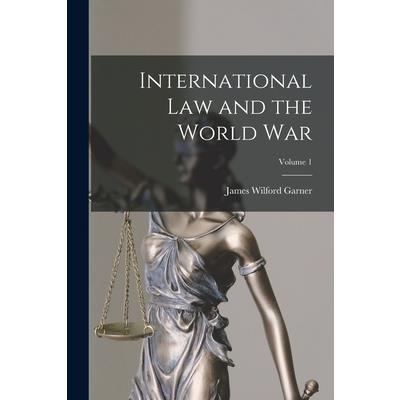 International Law and the World War; Volume 1