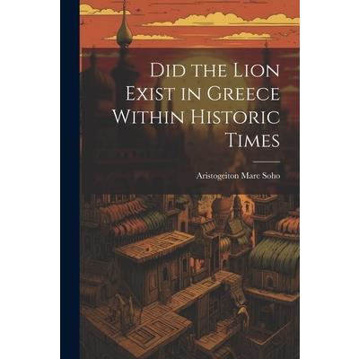 Did the Lion Exist in Greece Within Historic Times