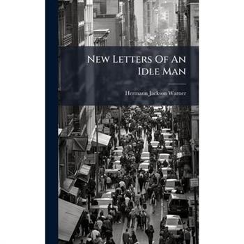 New Letters Of An Idle Man