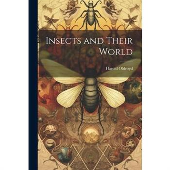 Insects and Their World