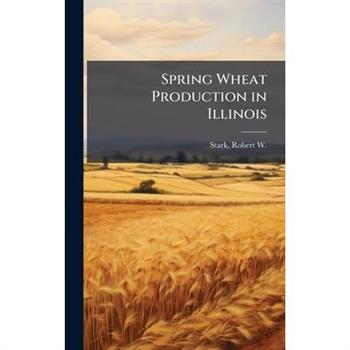 Spring Wheat Production in Illinois