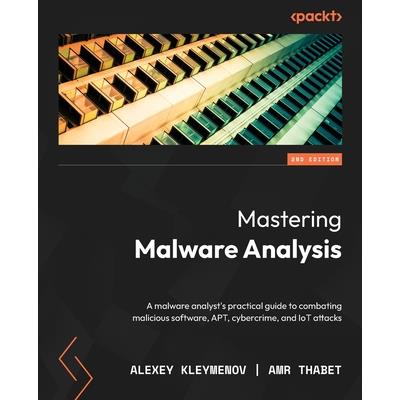 Mastering Malware Analysis - Second Edition