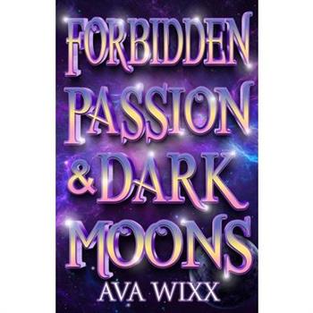 Forbidden Passion & Dark Moons