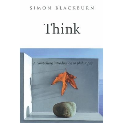 Think: A Compelling Introduction to Philosophy