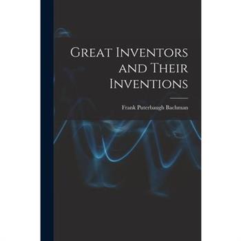 Great Inventors and Their Inventions
