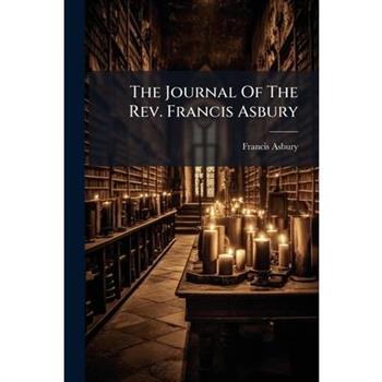 The Journal Of The Rev. Francis Asbury