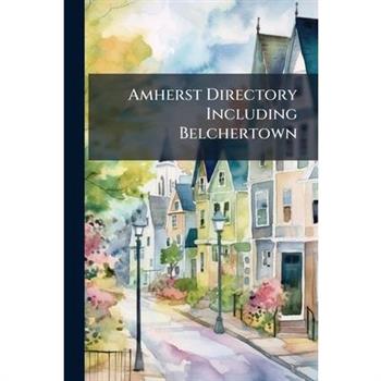 Amherst Directory Including Belchertown