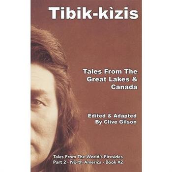 Tibik-k穫zis - Tales From The Great Lakes & Canada