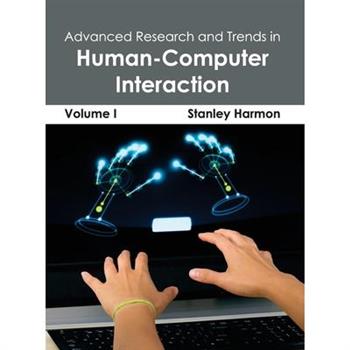 Advanced Research and Trends in Human-Computer Interaction: Volume I