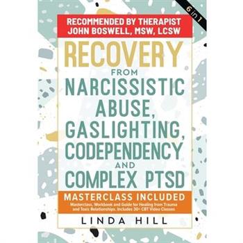 Recovery from Narcissistic Abuse, Gaslighting, Codependency and Complex PTSD (6 in 1)