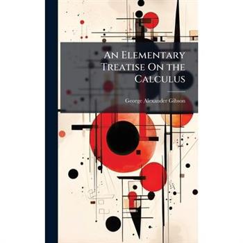 An Elementary Treatise On the Calculus