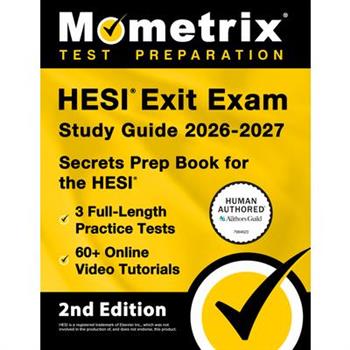 Hesi Exit Exam Study Guide 2026-2027 - 3 Full-Length Practice Tests, 60+ Online Video Tutorials, Secrets Prep Book for the Hesi