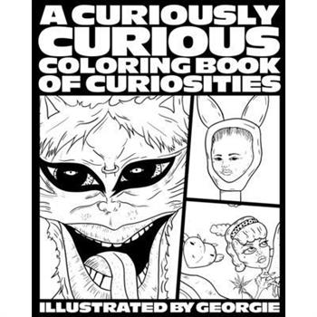 A Curiously Curious Coloring Book of Curiosities