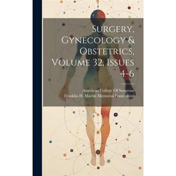 Surgery, Gynecology & Obstetrics, Volume 32, issues 4-6