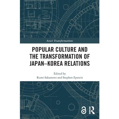Popular Culture and the Transformation of Japan-Korea Relations