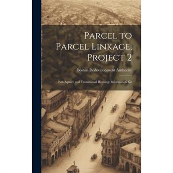 Parcel to Parcel Linkage, Project 2