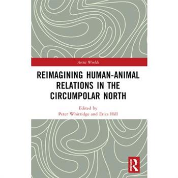 Reimagining Human-Animal Relations in the Circumpolar North