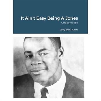 It Ain't Easy Being A Jones