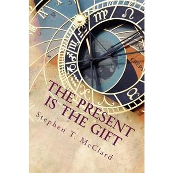 The Present is the Gift The Present is the Gift