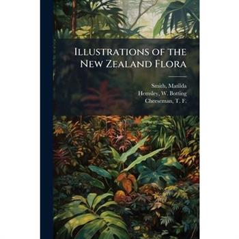 Illustrations of the New Zealand Flora