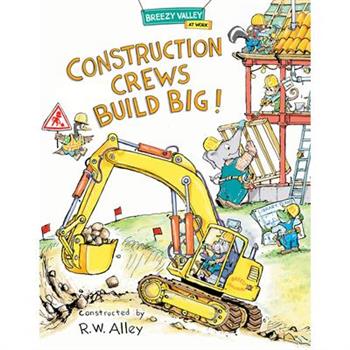 Construction Crews Build Big!